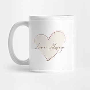 Love always design Mug